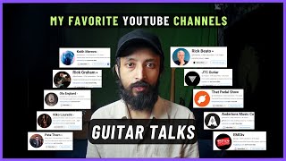 Guitar Talk 8  My Favorite Guitar YouTube Channels [upl. by Nevak]