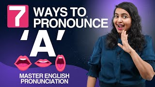 Master English Pronunciation 7 Ways To Pronounce A  Accent Training  Vowel Sounds [upl. by Line]