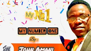 MY NO 1 AUDIO BY JOHN AMANI [upl. by Maxama]