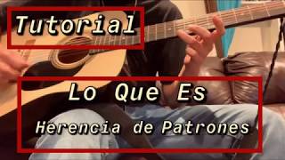 Lo Que Es  Herencia de Patrones  Tutorial  Requinto y Acordes  Guitarra [upl. by Enail715]