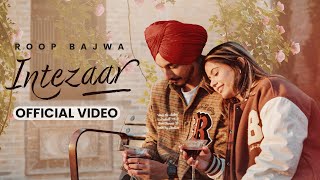 Intezaar Official Video Roop Bajwa  Birring Productions  Latest Punjabi Songs 2024 [upl. by Lonnard]