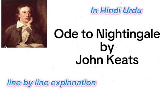 Ode to Nightingale by John KeatsLine by line explanation in Hindi Urdu [upl. by Tullusus]