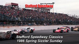 Stafford Speedway Classics  1986 Spring Sizzler Sunday [upl. by Gardal147]