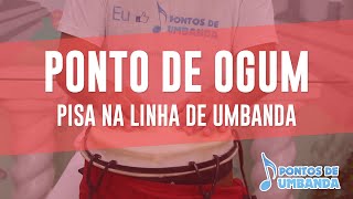 Ponto de Ogum  Pisa na linha de umbanda [upl. by Lorelle]