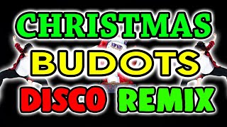 CHRISTMAS BUDOTS DISCO REMIX [upl. by Yelkreb37]