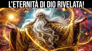 IL MISTERO DI DIO Chi Era Prima della Creazione [upl. by Oniotna585]