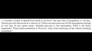 Consider a rocket at takeoff from Earth at sea level The mass flux of propellants is 160 kgs The [upl. by Gregorio]