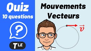 Décrire un MOUVEMENT 🔟🔟 Quiz  BAC Physique  Chimie  Terminale spécialité [upl. by Shulman]