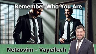 🗣 Rabbi Avi Wiesenfeld 📜 Netzovim  Vayeilech 🌱 Remember Who You Are [upl. by Shiri]