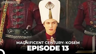 Magnificent Century Kosem Episode 13 Long Version [upl. by Edmund]