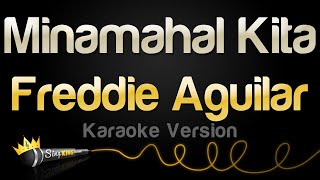 Freddie Aguilar  Minamahal Kita Karaoke Version [upl. by Williamsen]