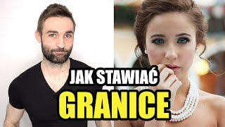 JAK STAWIAĆ SOLIDNE GRANICE OSOBISTE [upl. by Hameerak]