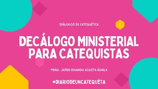 Decálogo Ministerial para Catequistas  Diálogos de catequética [upl. by Tenneb412]