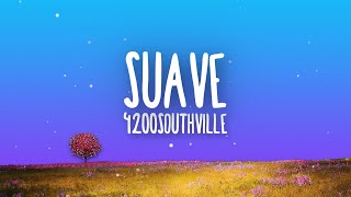 4200Southville  Suave Lyrics [upl. by Pettiford]