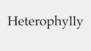 How to Pronounce Heterophylly [upl. by Iiette]