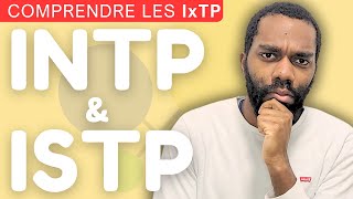 Les INTP amp ISTP expliqués en détails Personnalité MBTI [upl. by Allegra]