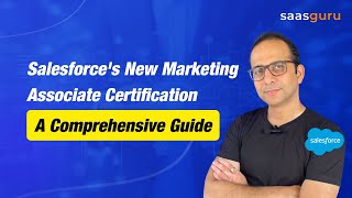 Salesforce’s New Marketing Associate Certification – A Comprehensive Guide  saasguru [upl. by Einre902]