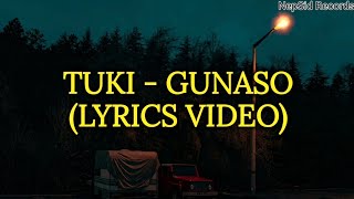 tukimusic  GUNASO LYRICS VIDEO [upl. by Cindra]