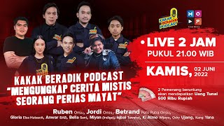 KAKAK BERADIK PODCAST LIVE 2 JAM  MENGUNGKAP CERITA MISTIS SEORANG PERIAS MAYAT [upl. by Satsoc]