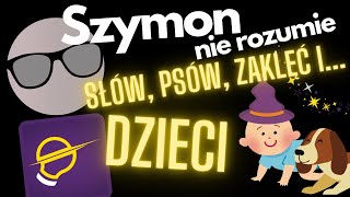 Szymon nie rozumie słów psów zaklęć i dzieci [upl. by Adnilec666]