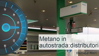 Metano in autostrada dove trovare i distributori aggiornati lungo il percorso [upl. by Ila360]