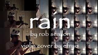 Rain by Rob Scallon  Violin Cover  efryo [upl. by Cahilly]