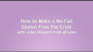 How to Make a Gluten Fee Pie Crust with gfJules [upl. by Esined646]