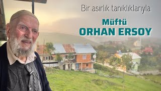 Müftü Orhan Ersoy Asrın tanıklıkları [upl. by Heida]