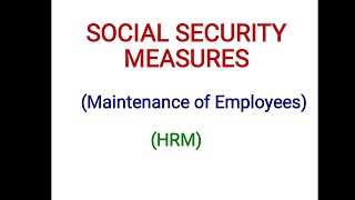 Social Security Measures  Maintenance of Employees Compensation management  HRM Part 8 [upl. by Modnar]