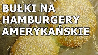 Bułki na amerykańskie hamburgery [upl. by Teragram]