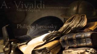 A Vivaldi  Sileant Zephyri  Philippe Jaroussky Countertenor [upl. by Nayek]