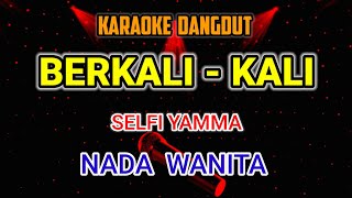 BERKALI KALI  KARAOKE SELFI YAMMA [upl. by Warfore]