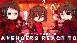 Avengers react to Peter Parker  Part 3  Spiderman  Gacha React  SpiderMan No Way Home [upl. by Allenrad28]