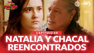 Tu nombre y el mío Natalia y Chacal se reencuentran Capítulo n° 68 [upl. by Ulund]