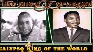 Best Of Mighty Sparrow Calypso King of the World Calypso Classic mix by djeasy [upl. by Iggem173]