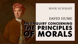 David Hume — quotAn Enquiry Concerning the Principles of Moralsquot summary [upl. by Leval]