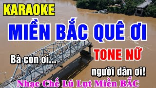 Karaoke Miền Bắc Quê Ơi Tone Nữ  Nhạc Chế Về Lũ Lụt Miền Bắc [upl. by Christal850]