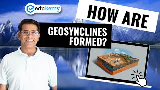 How Are Geosynclines Formed  UPSC Geography Optional  IAS Preparation  Edukemy [upl. by Yelyah]