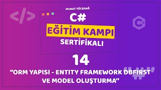 C Eğitim Kampı Ders 14  Orm Yapısı Entity Framework DbFirst ve Model Oluşturma [upl. by Yorztif]