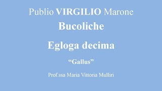 VIRGILIO BUCOLICHE EGLOGA X scansione e lettura metrica [upl. by Nunnery]