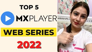 Best Web Series on MX Player Top 5  DRAMA  MX Player best Web Series 2022 [upl. by Fotinas]