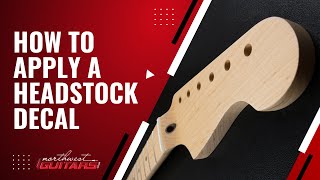 How to Apply a Headstock Decal  Tutorial [upl. by Lichtenfeld638]