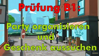 Goethe B1 Prüfung Sprechen Teil 1 Modelltest 2  Party organisieren und Geschenk aussuchen [upl. by Wilfrid]