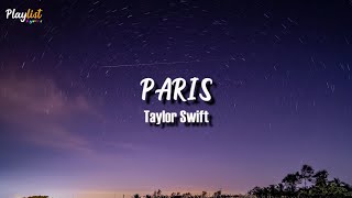 Taylor Swift  Paris Lyrics [upl. by Delle844]