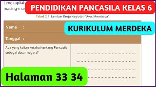 Kunci Jawaban Pendidikan Pancasila Kelas 6 Halaman 33 34 Kurikulum Merdeka Lembar Kerja Ayo Membaca [upl. by Htebazile]