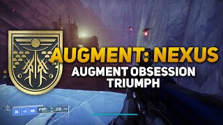 Augment Nexus Guide  Augment Obsession Triumph 28 Destiny 2 Beyond Light Splintered Title [upl. by Odraner31]