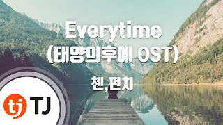 TJ노래방 Everytime태양의후예OST  첸CHEN펀치  TJ Karaoke [upl. by Enirual701]