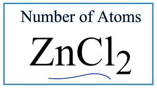 How to Find the Number of Atoms in ZnCl2 Zinc chloride [upl. by Ahdar187]