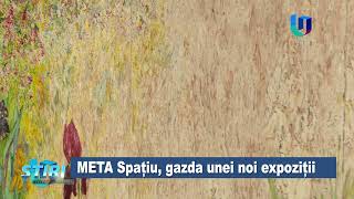 META Spațiu gazda unei noi expoziții [upl. by Yaniv389]