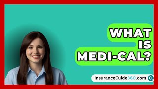 What Is MediCal  InsuranceGuide360com [upl. by Leduar]